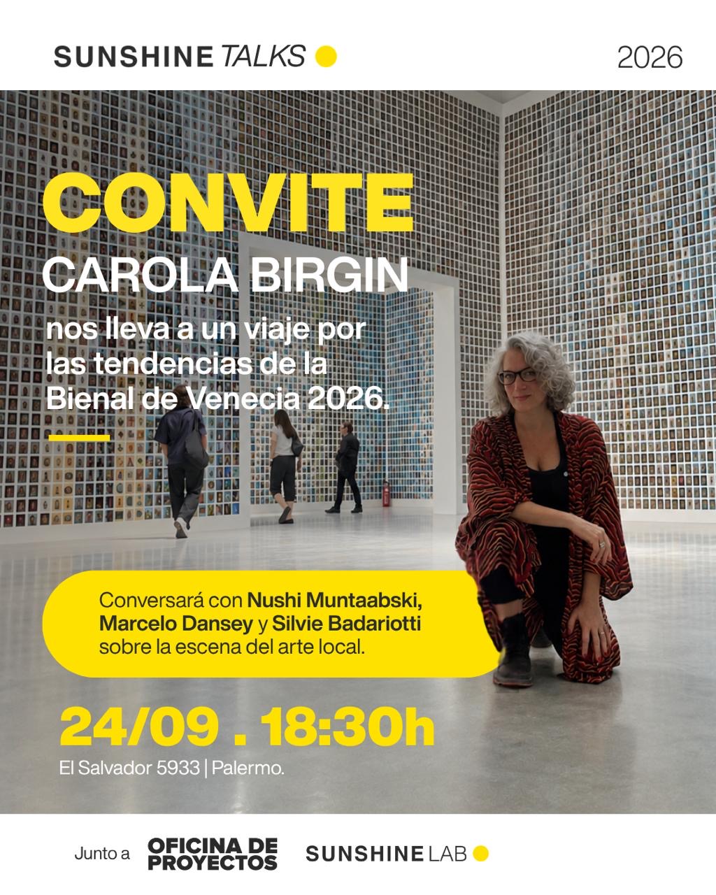 Flyer de Convite: Carola Birgin recorre las tendencias de la Bienal de Venecia 2026. Conversan Nushi Muntaabski, Marcelo Dansey y Silvie Badariotti. 24 de septiembre, 18:30, El Salvador 5933, Palermo.